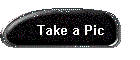 Take a Pic
